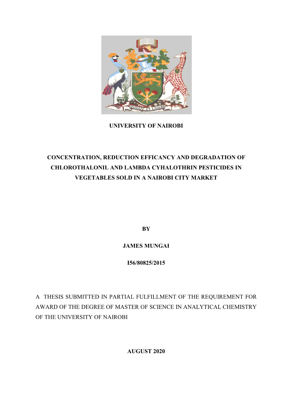 Concentration, Reduction Efficancy and Degradation of Chlorothalonil and Lambda Cyhalothrin Pesticides in Vegetables Sold in a Nairobi City Market