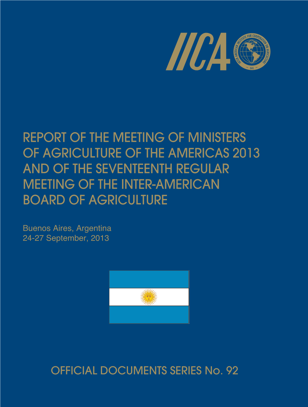 Report of the Meeting of Ministers of Agriculture of the Americas 2013 and of the Seventeenth Regular Meeting of the Inter-American Board of Agriculture