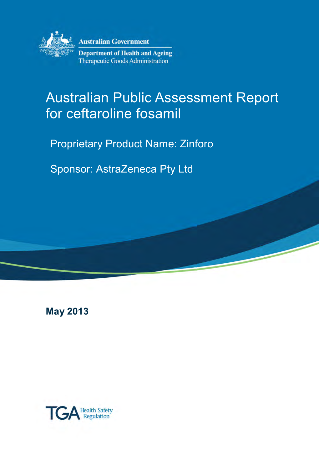 Australian Public Assessment Refport for Ceftaroline Fosamil (Zinforo)