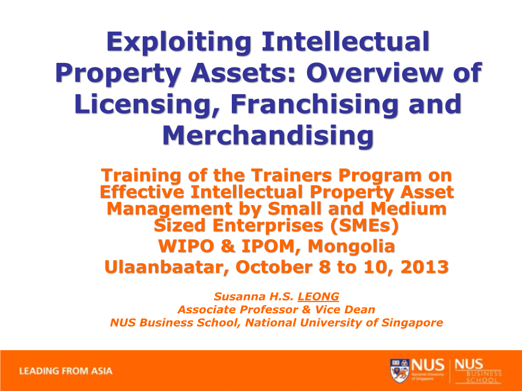 Exploiting Intellectual Property Assets: Overview of Licensing, Franchising and Merchandising