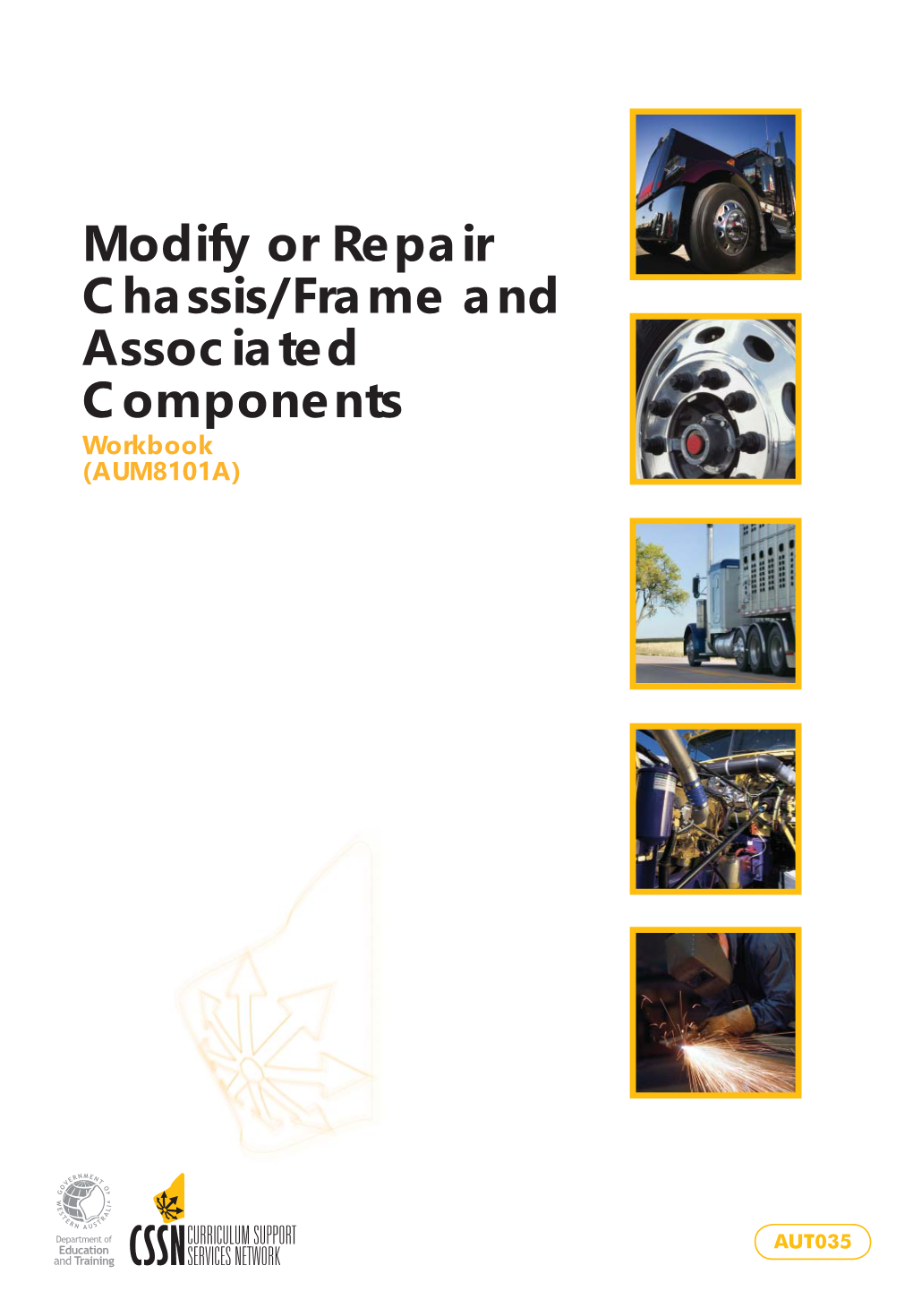 Modify Or Repair Chassis/Frame and Associated Components Workbook (AUM8101A)