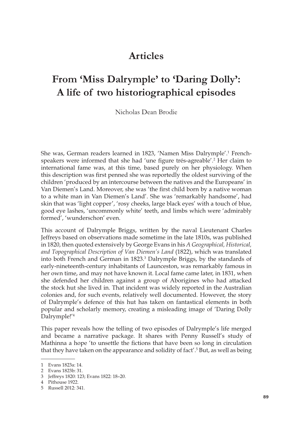 'Miss Dalrymple' to 'Daring Dolly': a Life of Two Historiographical Episodes