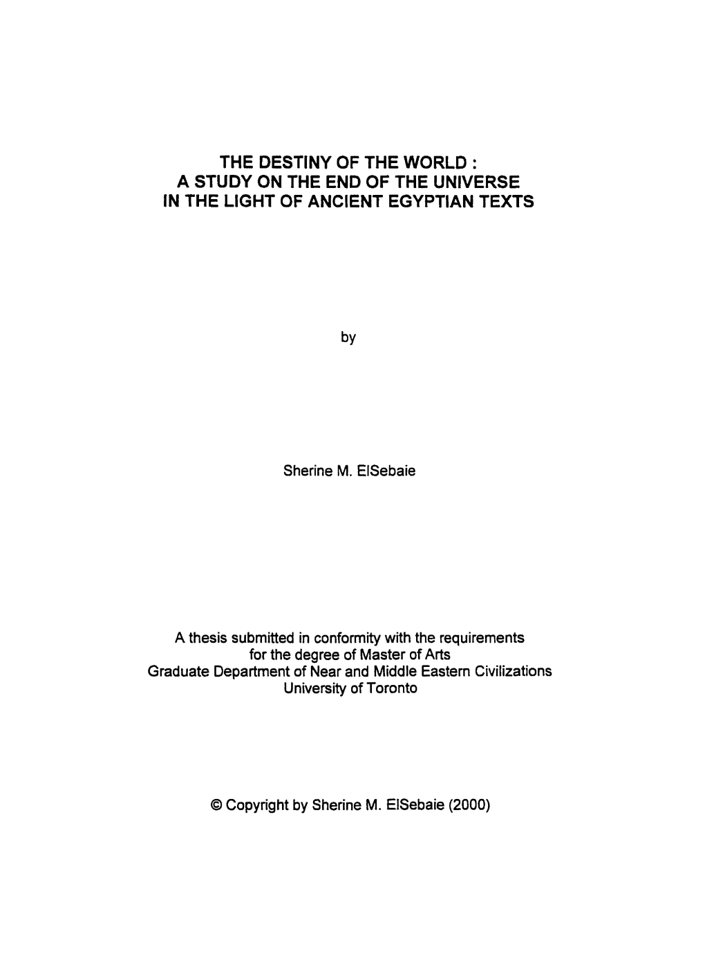 THE DESTINY of the WORLD : a STUDY on the END of the UNIVERSE in the Llght of ANCIENT EGYPTIAN TEXTS