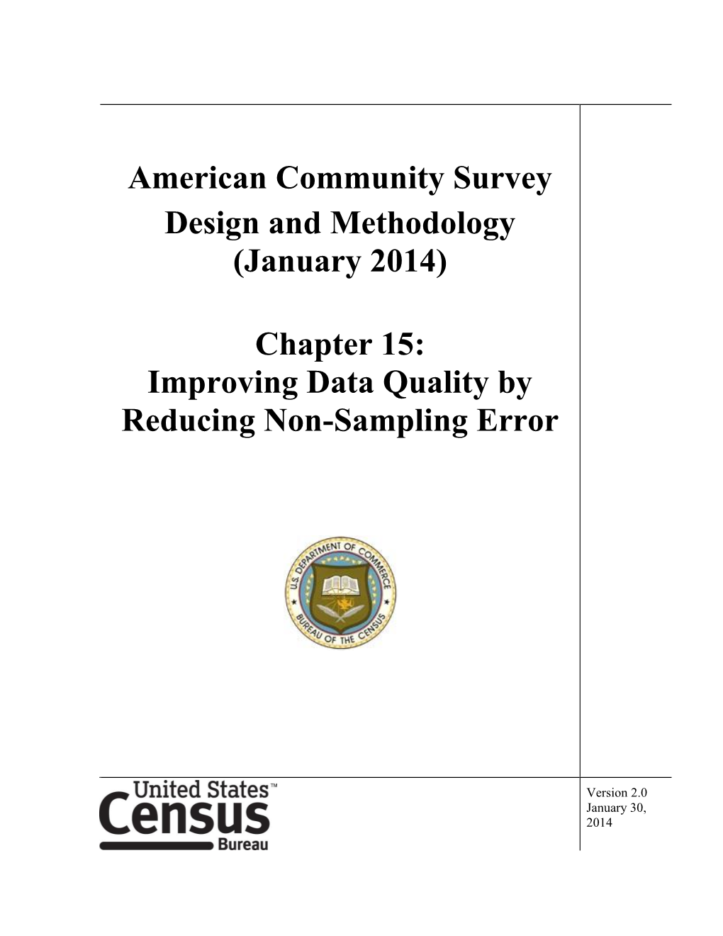 American Community Survey Design and Methodology (January 2014) Chapter 15: Improving Data Quality by Reducing Non-Sampling Erro