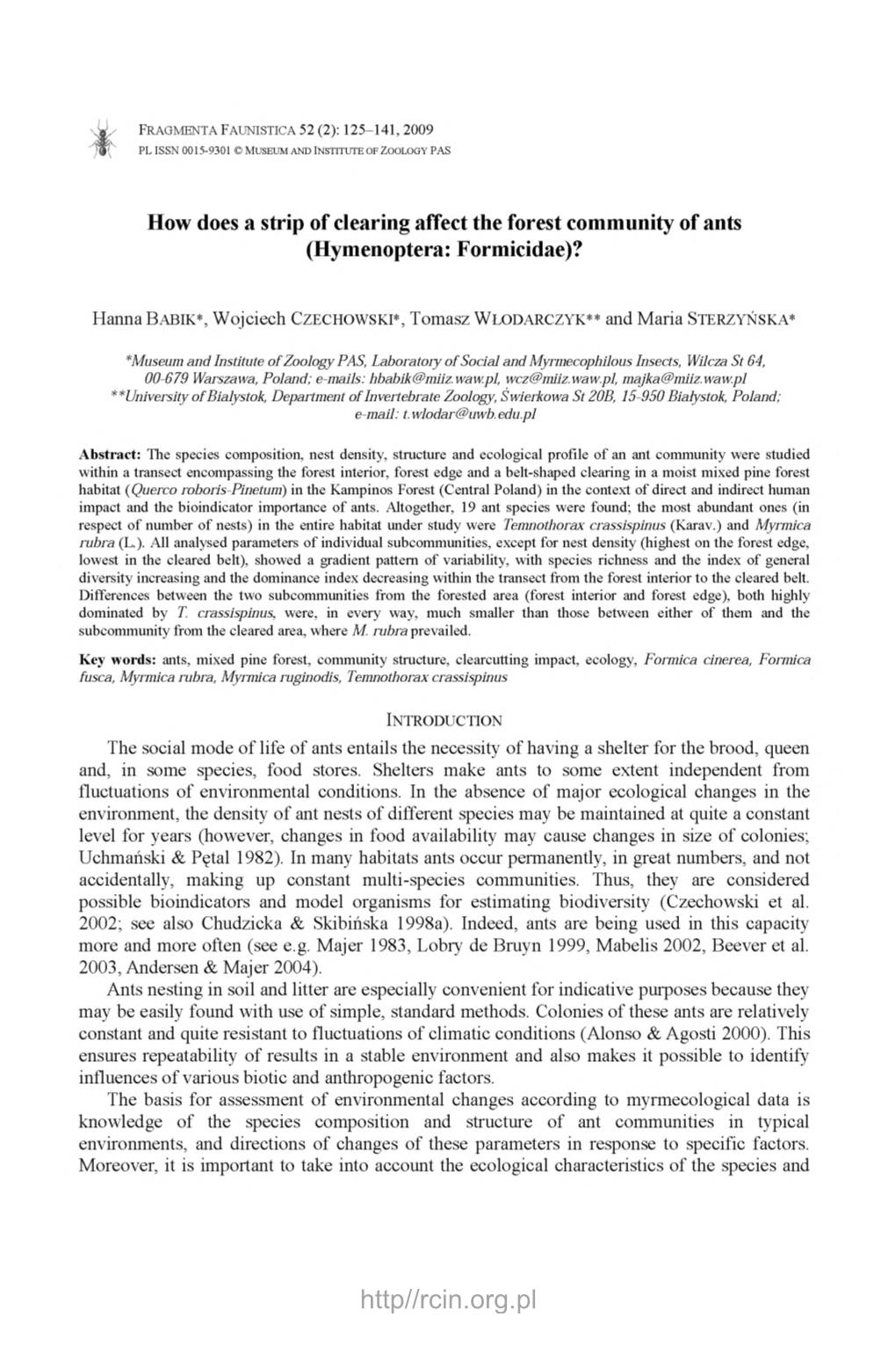 How Does a Strip of Clearing Affect the Forest Community of Ants (Hymenoptera: Formicidae)?