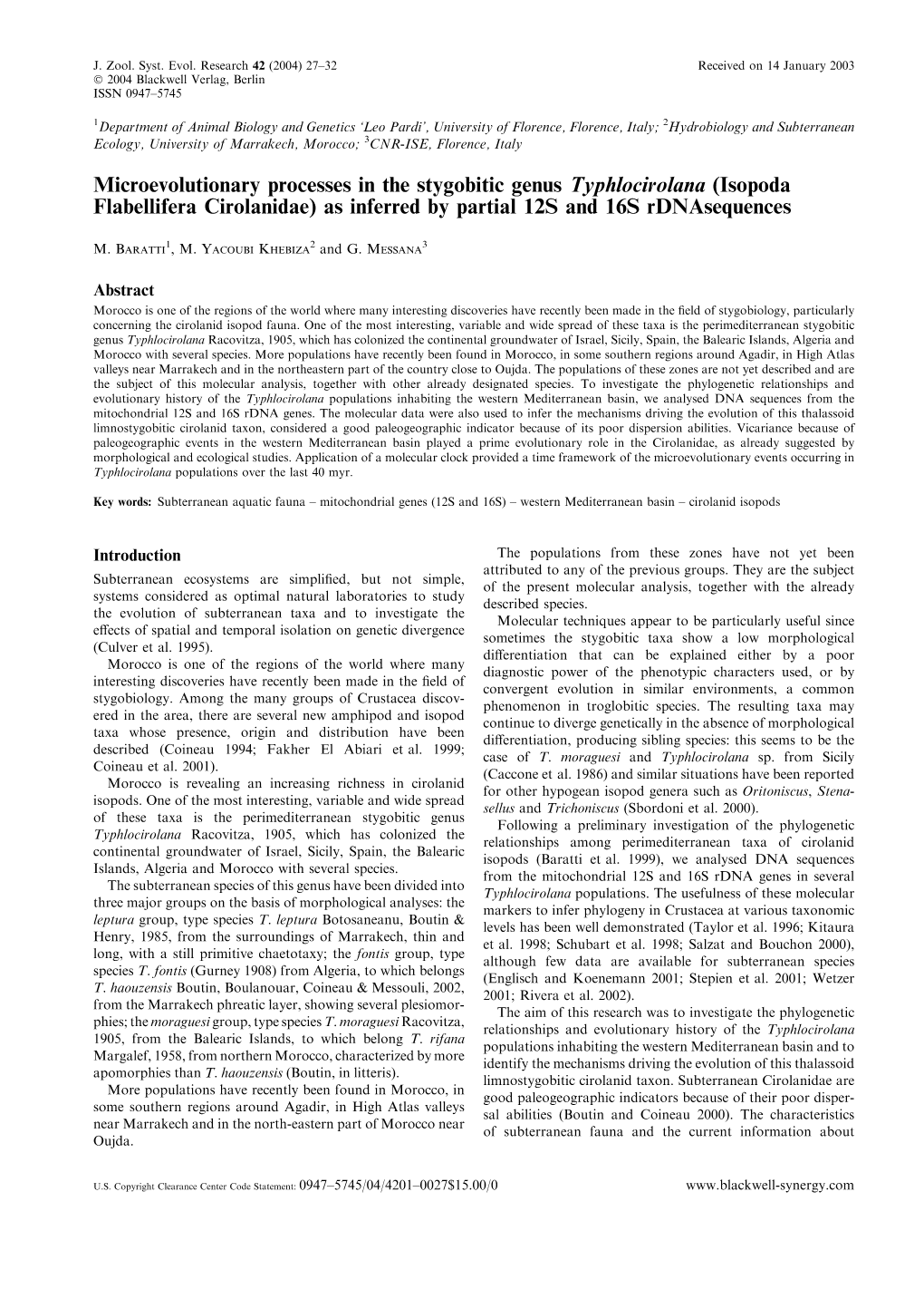 Microevolutionary Processes in the Stygobitic Genus Typhlocirolana (Isopoda Flabellifera Cirolanidae) As Inferred by Partial 12S and 16S Rdnasequences