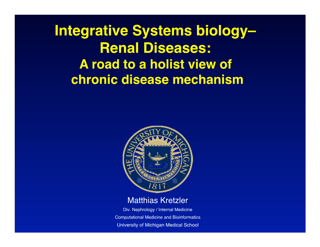Integrative Systems Biology– Renal Diseases: a Road to a Holist View of Chronic Disease Mechanism