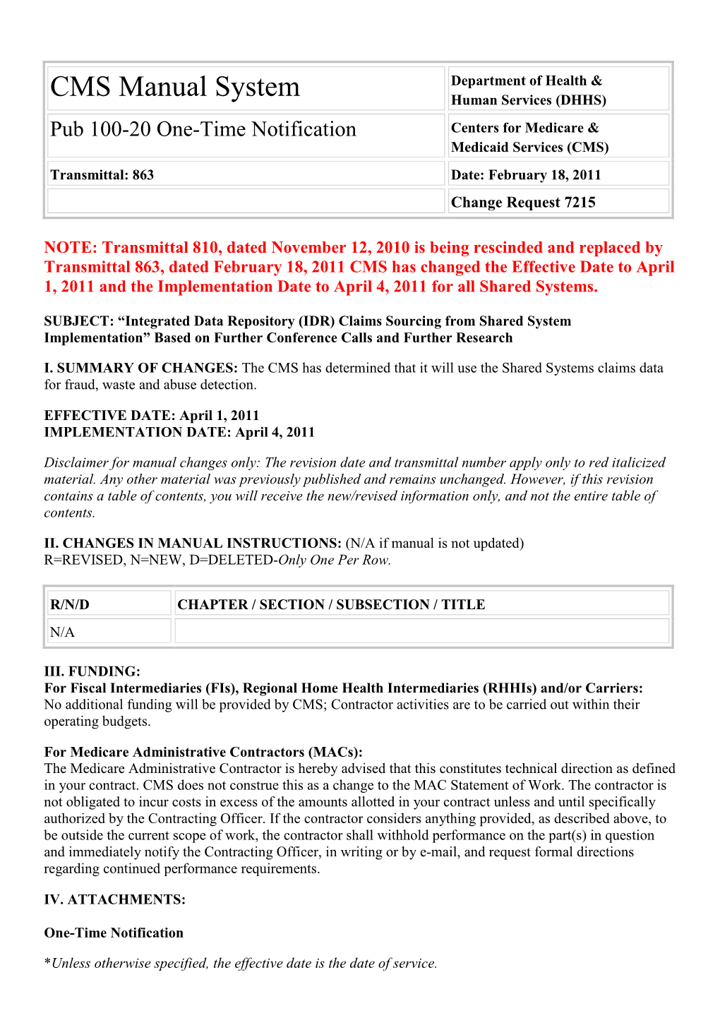 Pub 100-20 One-Time Notification Centers for Medicare & Medicaid Services (CMS) Transmittal: 863 Date: February 18, 2011 Change Request 7215