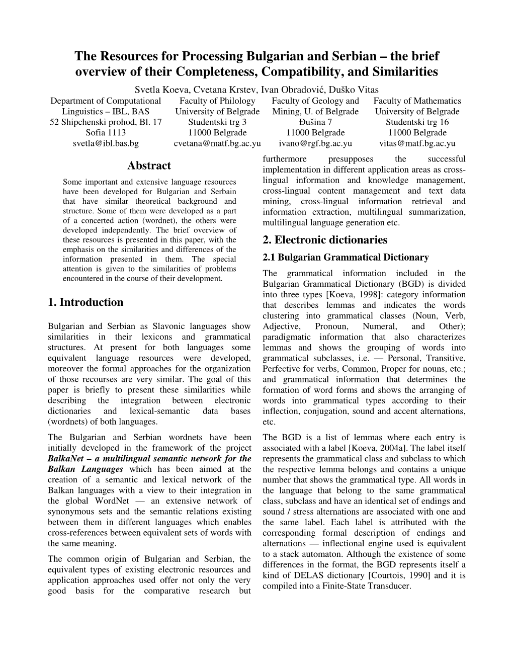 The Resources for Processing Bulgarian and Serbian – the Brief Overview of Their Completeness, Compatibility, and Similarities