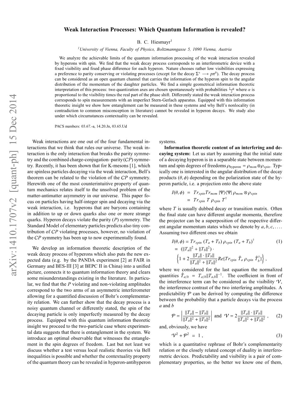 Weak Interaction Processes: Which Quantum Information Is Revealed?