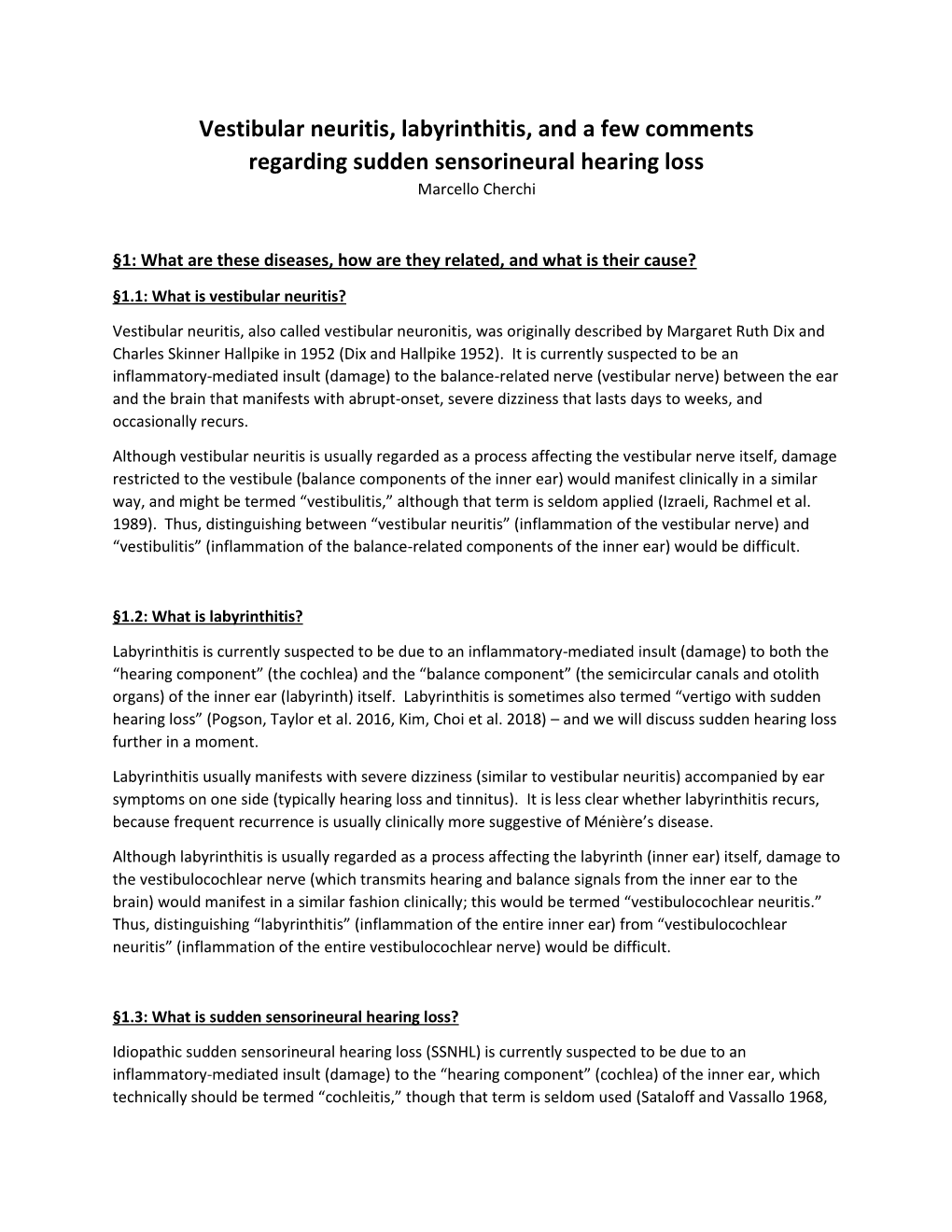 Vestibular Neuritis, Labyrinthitis, and a Few Comments Regarding Sudden Sensorineural Hearing Loss Marcello Cherchi