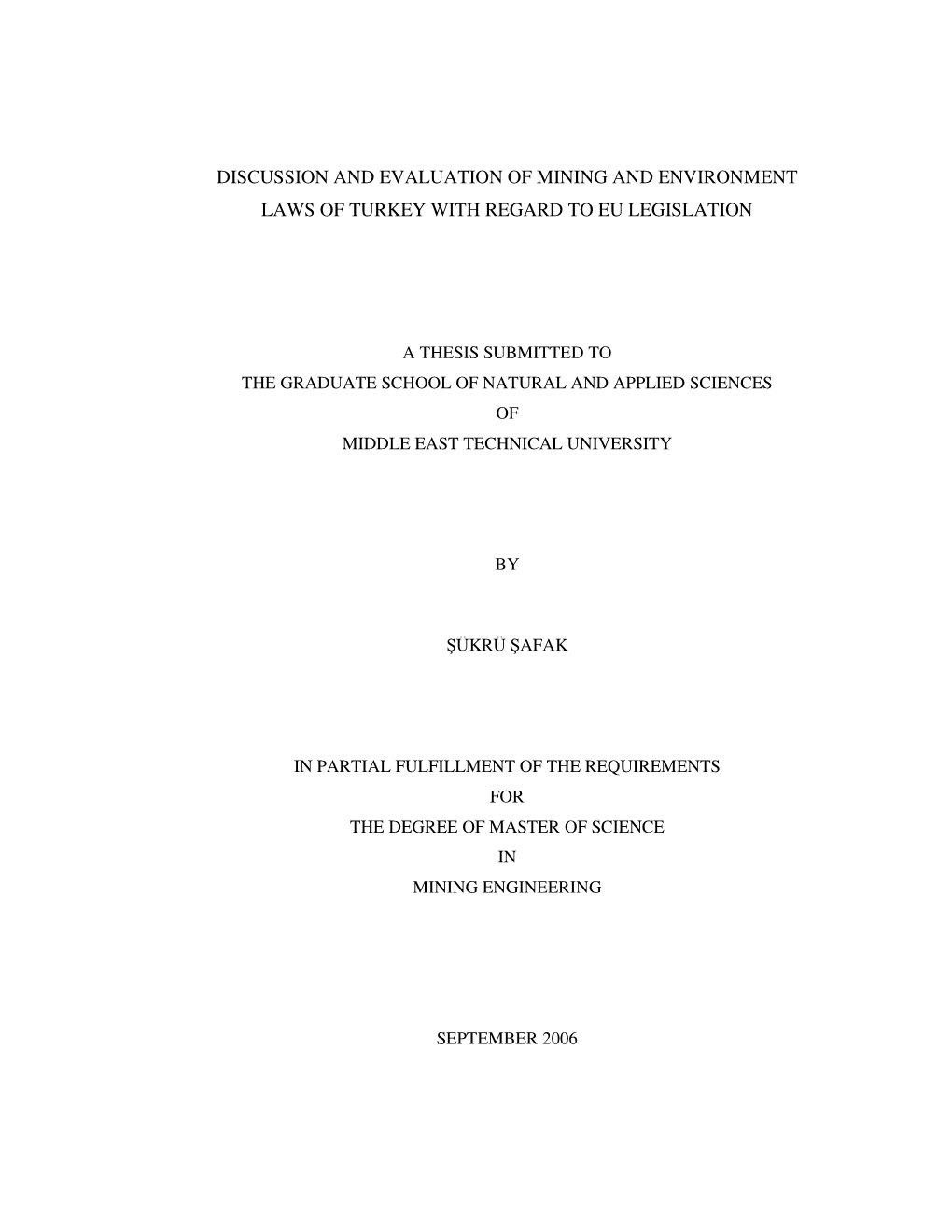 Discussion and Evaluation of Mining and Environment Laws of Turkey with Regard to Eu Legislation