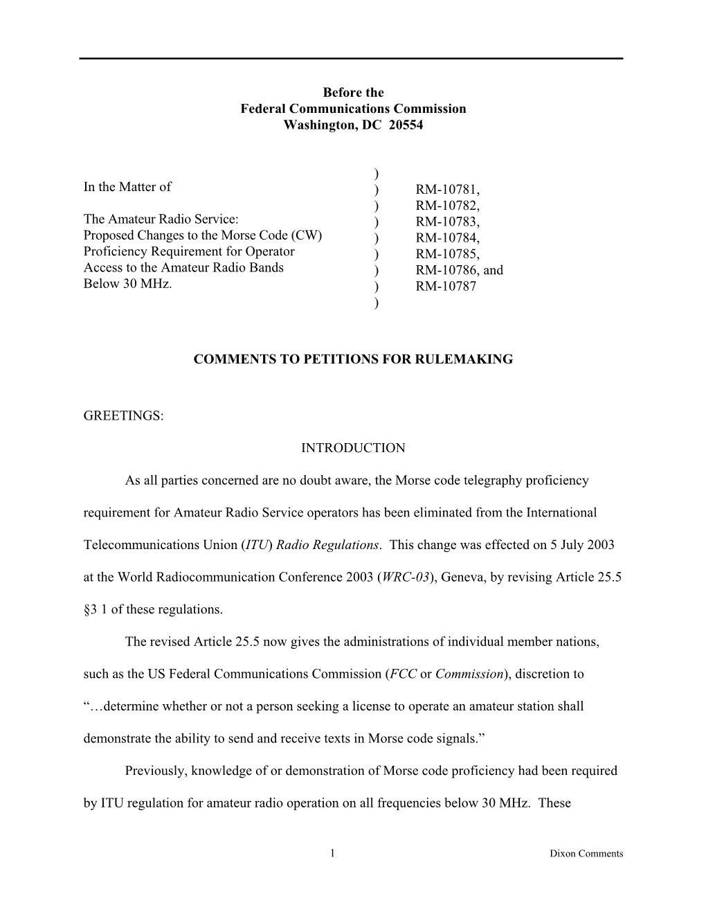 Proposed Changes to the Morse Code (CW) ) RM-10784, Proficiency Requirement for Operator ) RM-10785, Access to the Amateur Radio Bands ) RM-10786, and Below 30 Mhz