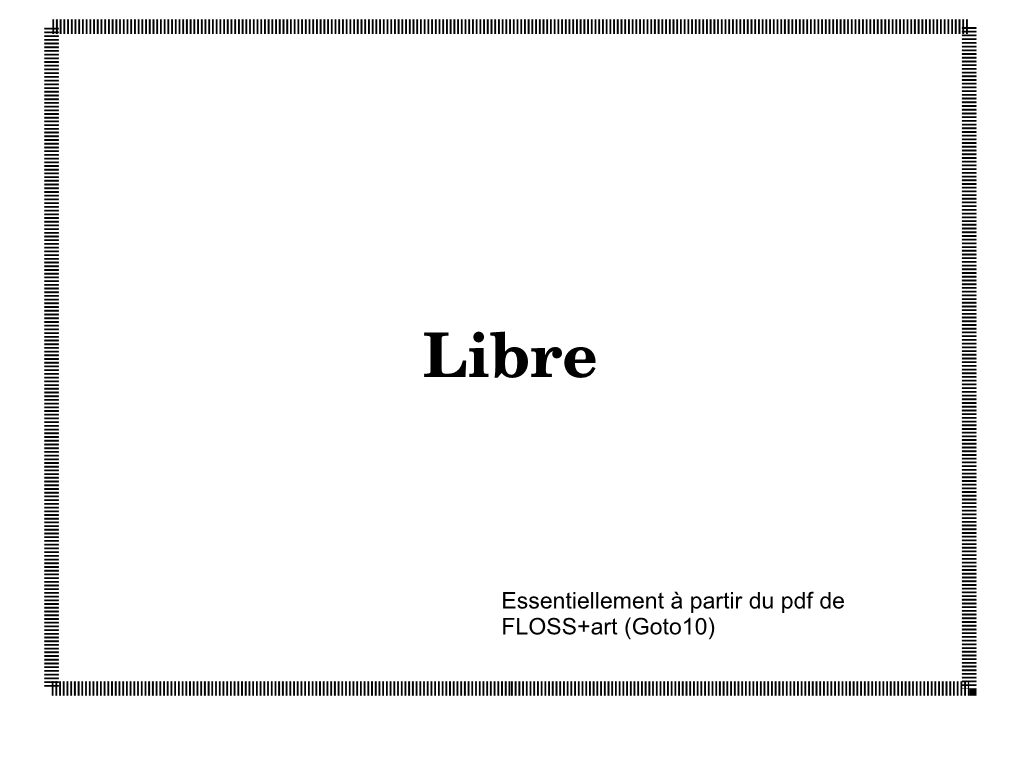 Essentiellement À Partir Du Pdf De FLOSS+Art (Goto10)