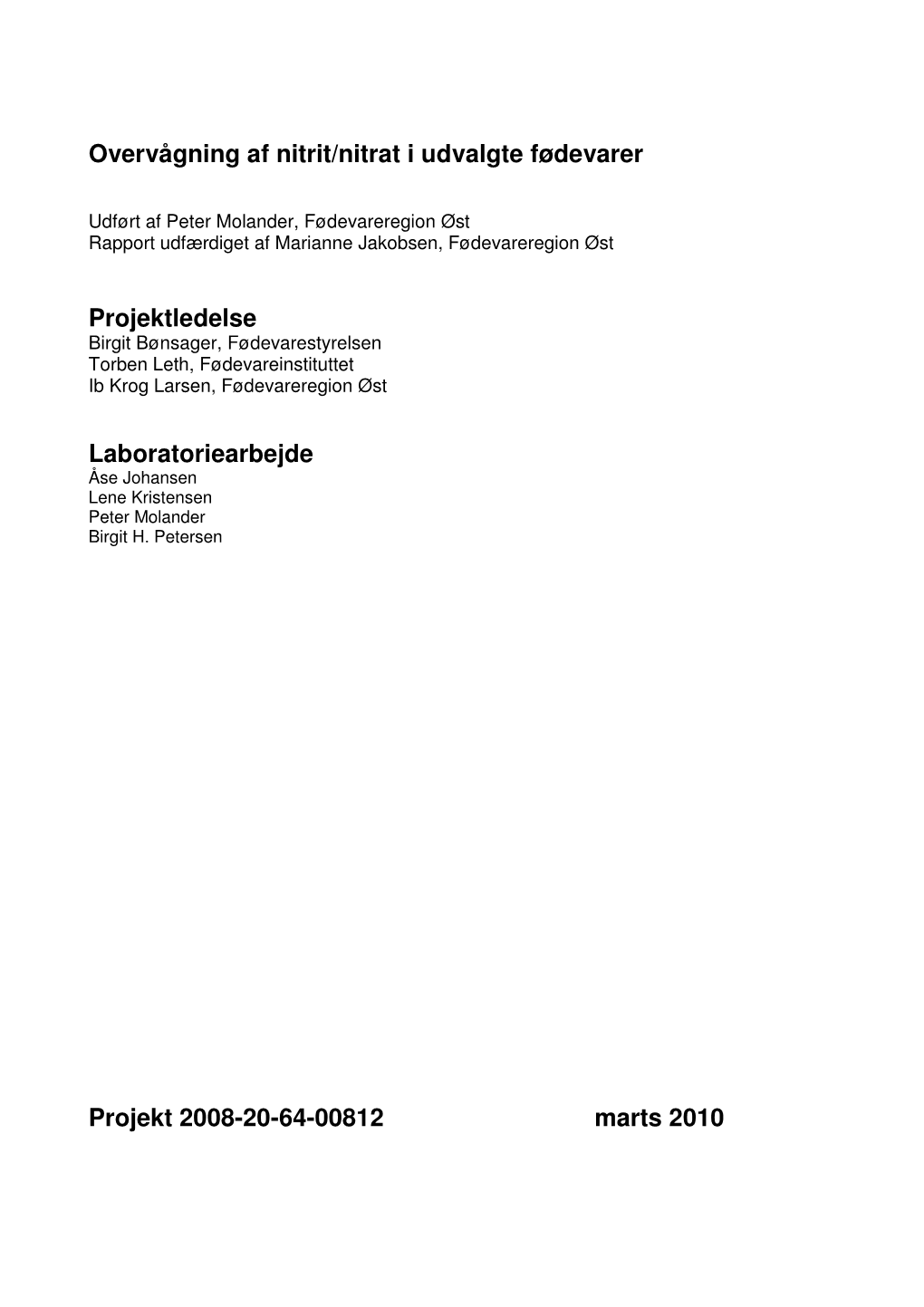 Overvågning Af Nitrit/Nitrat I Udvalgte Fødevarer Projektledelse Laboratoriearbejde Projekt 2008-20-64-00812 Marts 2010