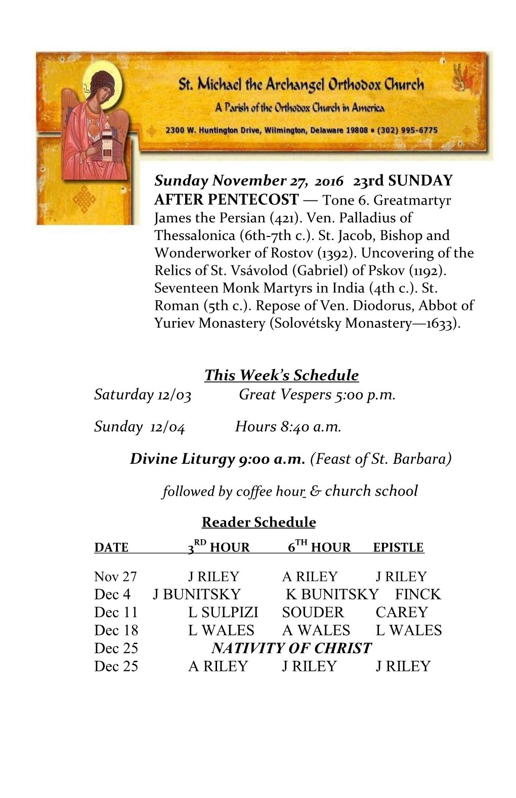 This Week's Schedule Saturday 12/03 Great Vespers 5:00 P.M