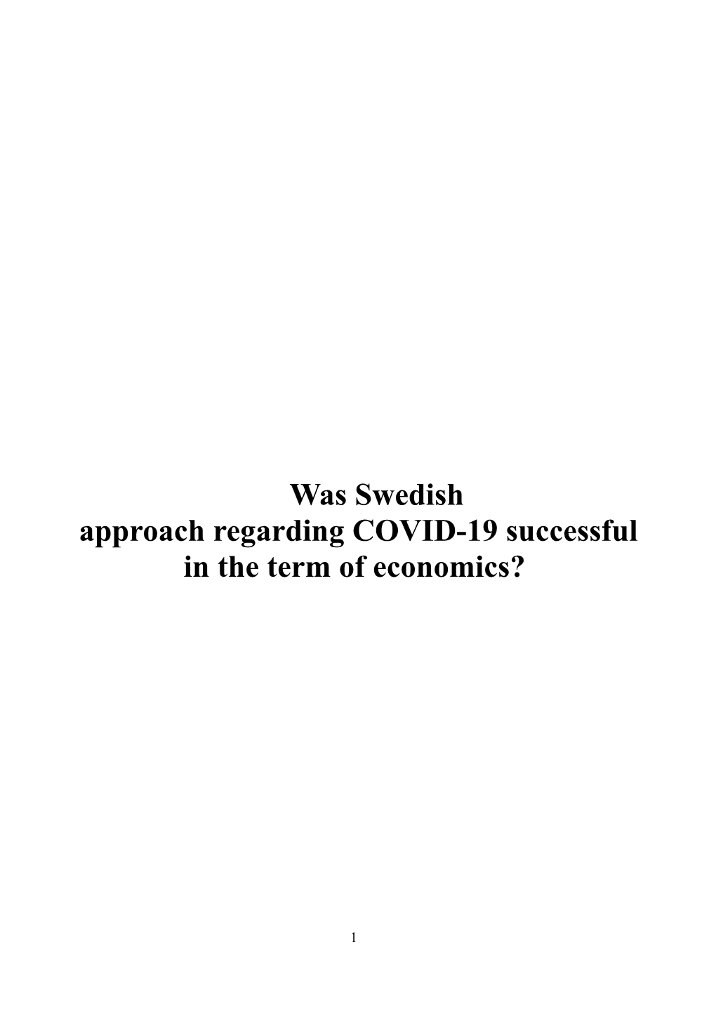Was Swedish Approach Regarding COVID-19 Successful in the Term of Economics?