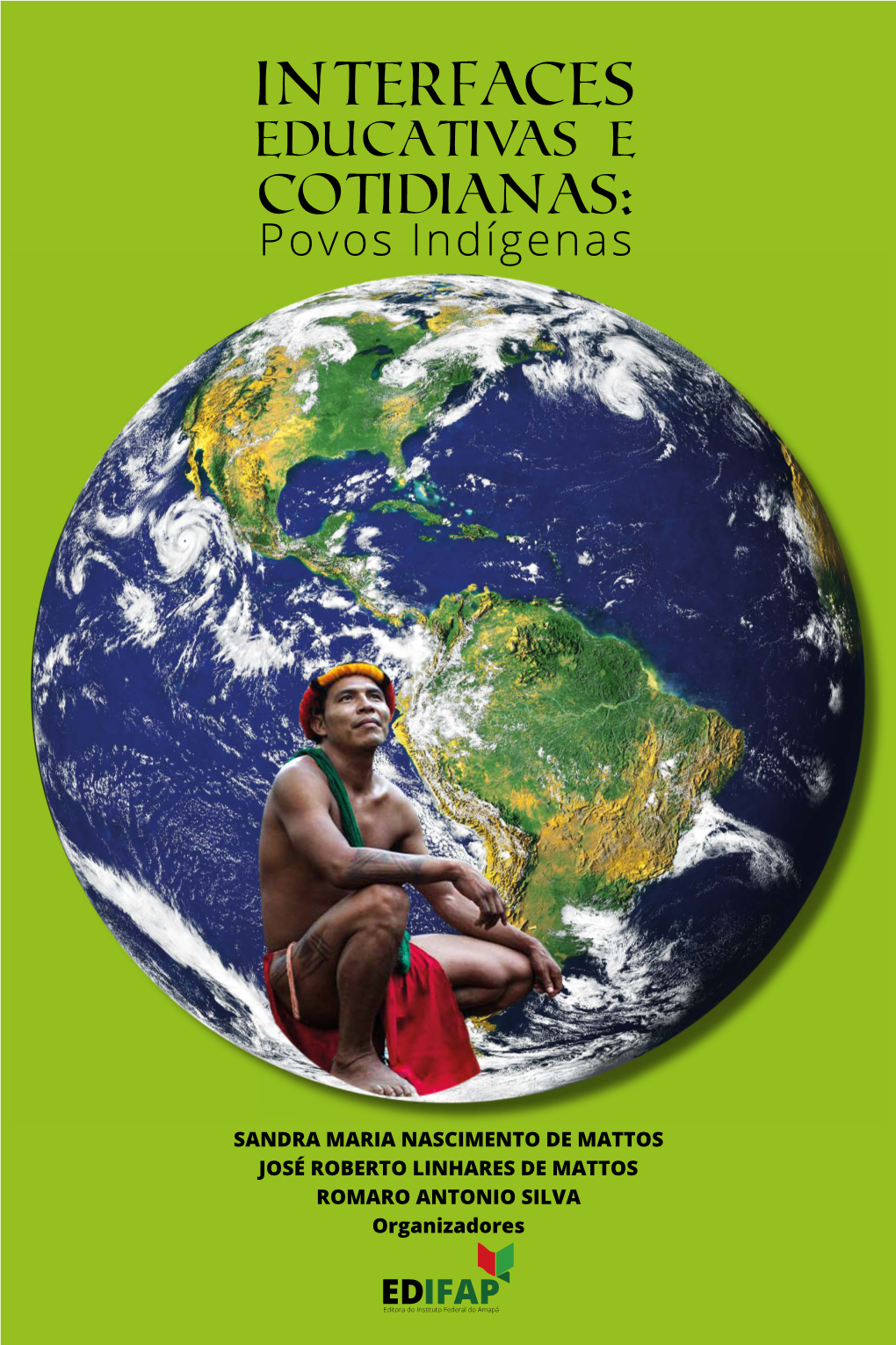 INTERFACES EDUCATIVAS E COTIDIANAS: Povos Indígenas