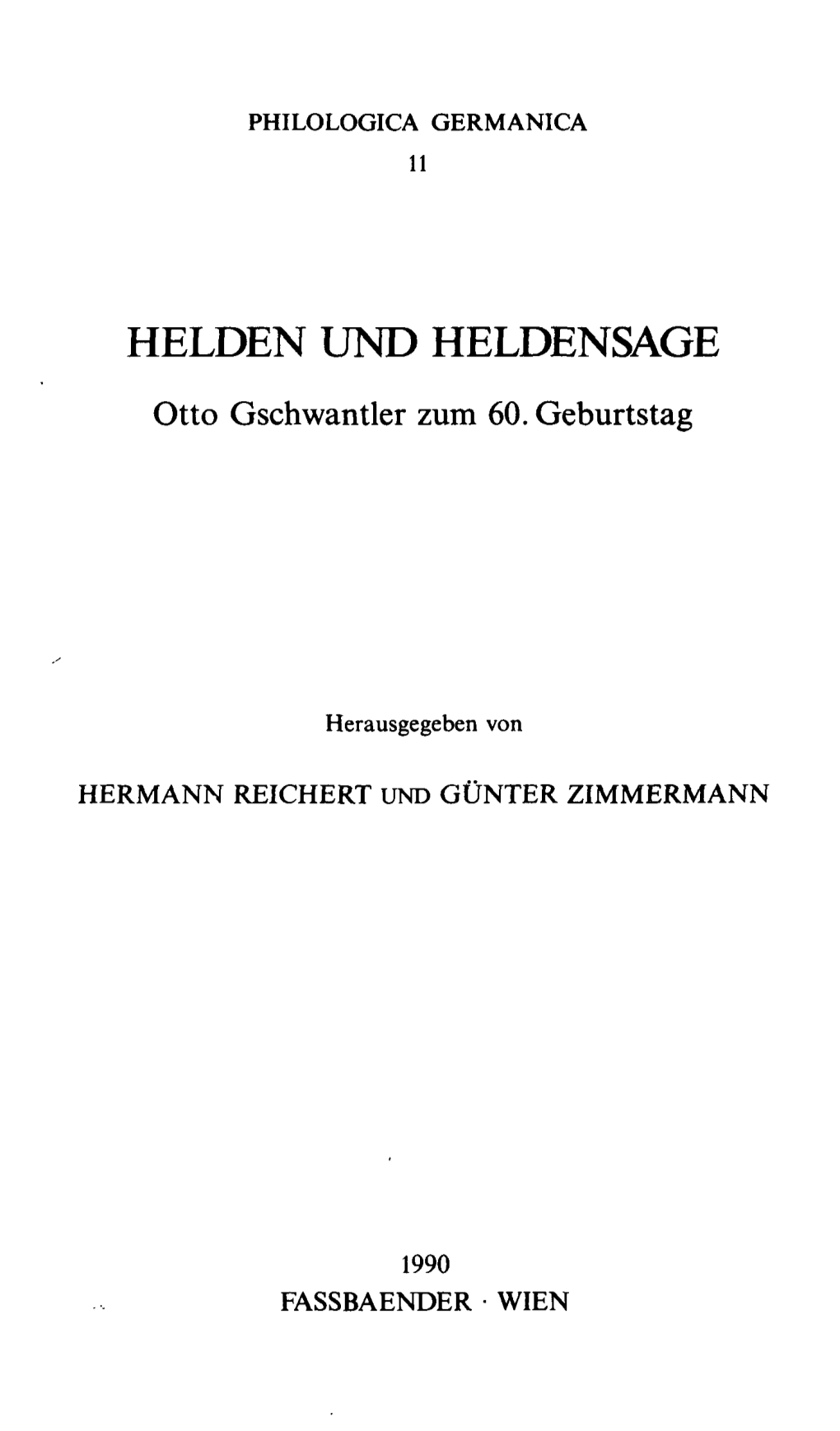 HELDEN UND HELDENSAGE Otto Gschwantler Zum 60