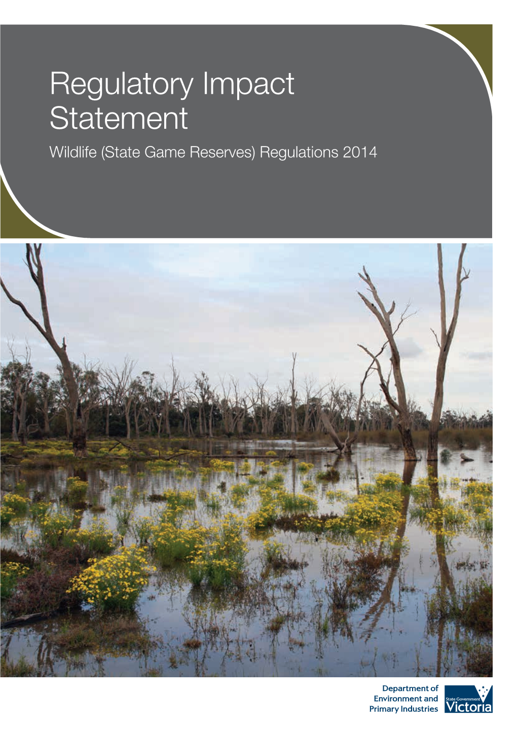 Regulatory Impact Statement Wildlife (State Game Reserves) Regulations 2014 Wildlife (State Game Reserves) Regulations 2014 Regulatory Impact Statement