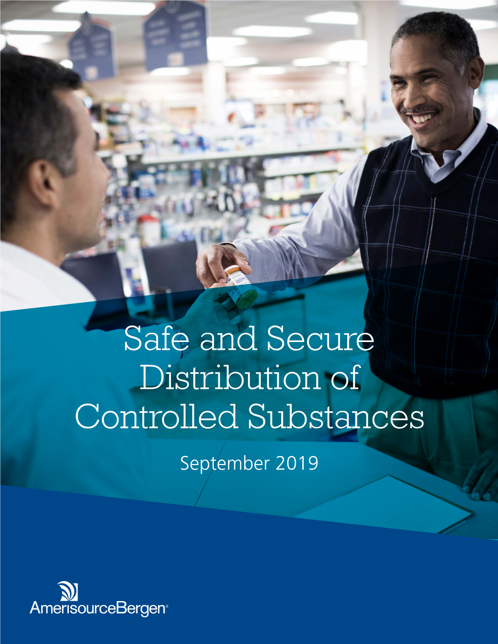 Safe and Secure Distribution of Controlled Substances September 2019 About This Report