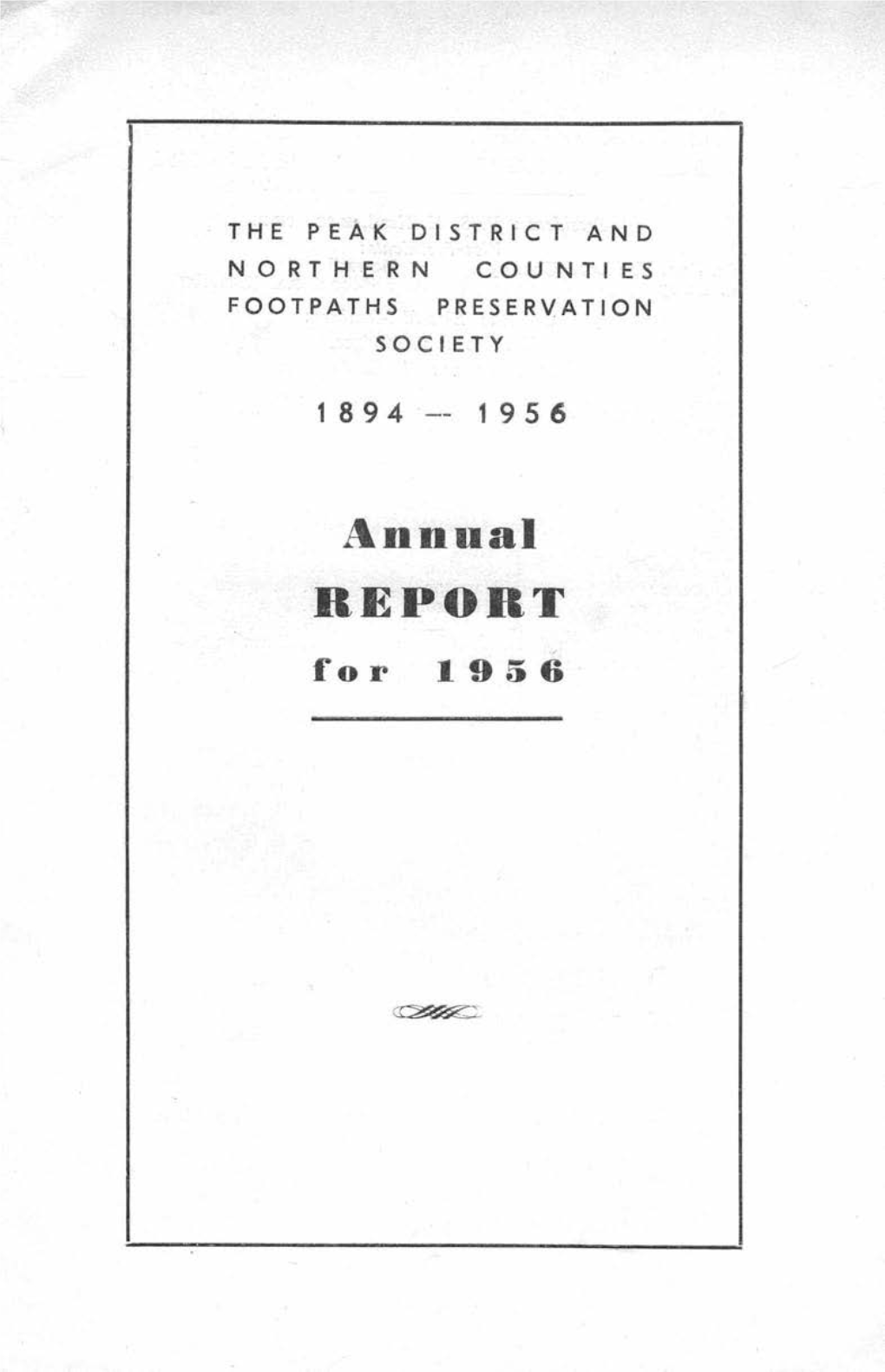 REPORT for 1956 the PEAK DISTRICT & NORTHERN COUNTIES FOOTPATHS PRESERVATION SOCIETY- 1956