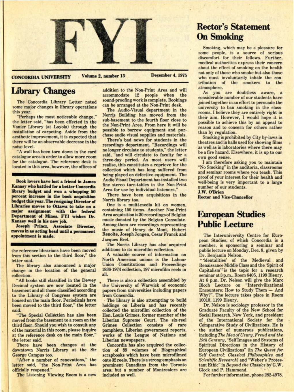 December 4, 1975 CONCORDIA UNIVERSITY Volume 2, Number 13 Who Must Involuntarily Inhale the Con­ Tribution of the , Smokers to the Atmosphere