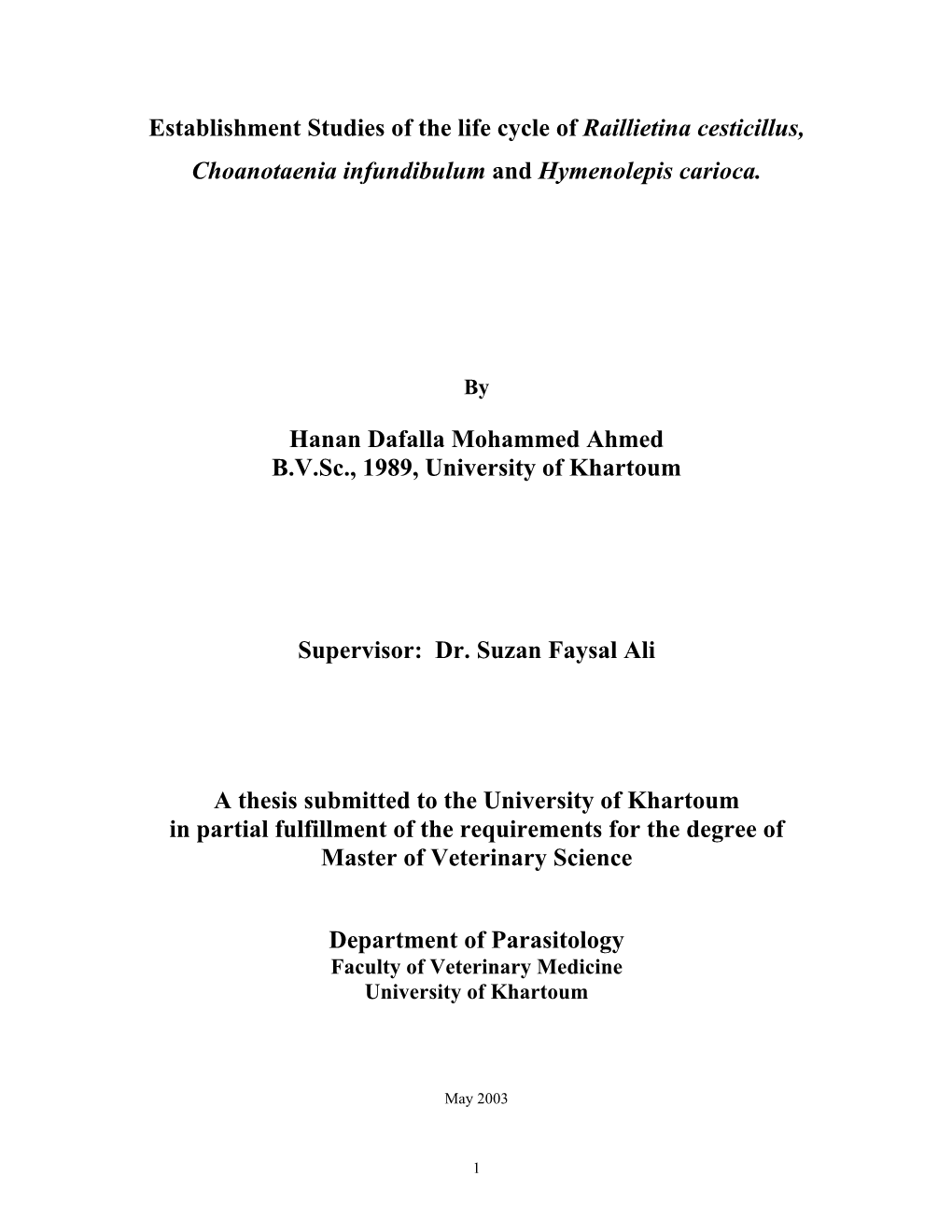 Establishment Studies of the Life Cycle of Raillietina Cesticillus, Choanotaenia Infundibulum and Hymenolepis Carioca