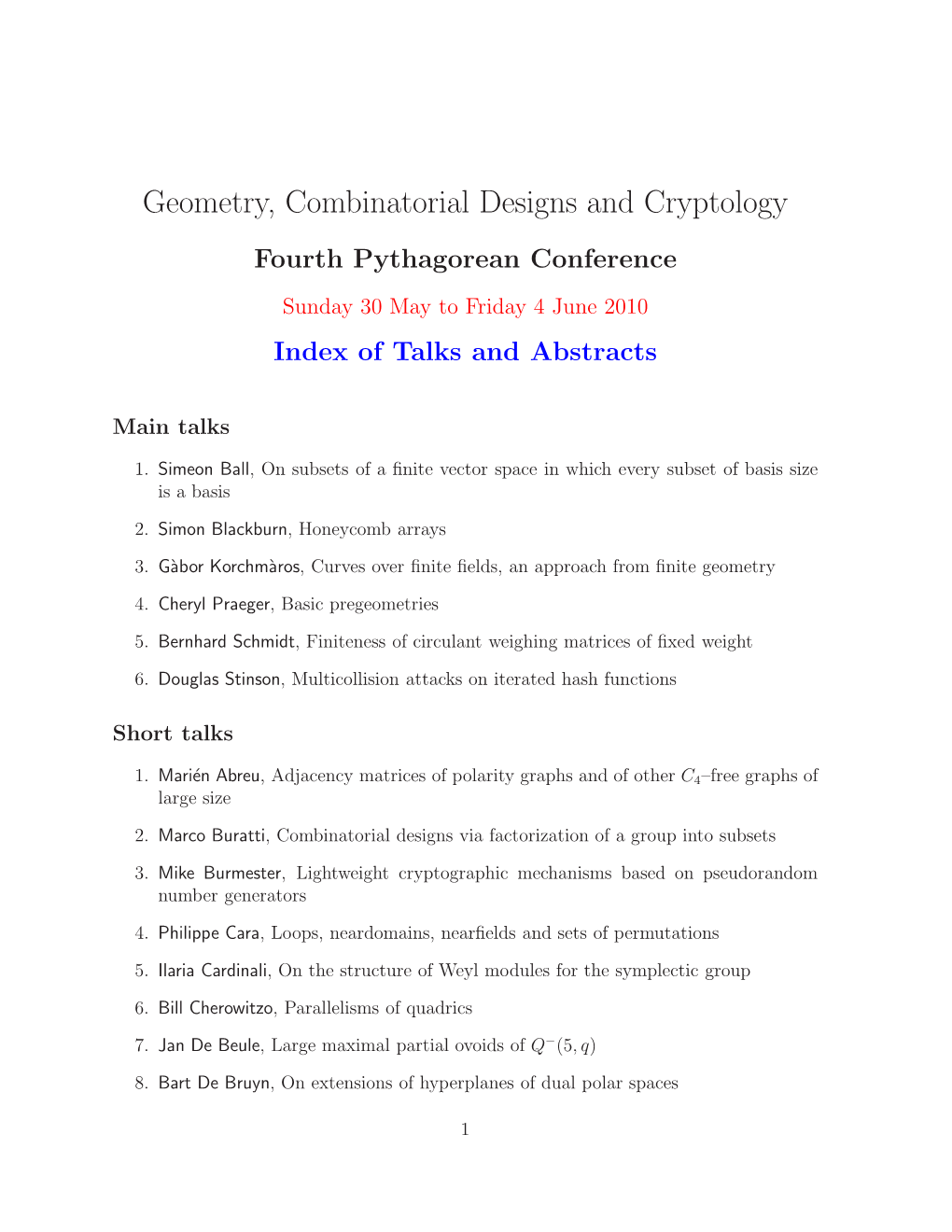 Geometry, Combinatorial Designs and Cryptology Fourth Pythagorean Conference