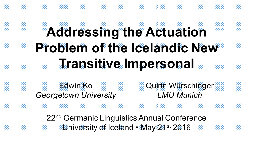 Addressing the Actuation Problem of the Icelandic New Transitive Impersonal