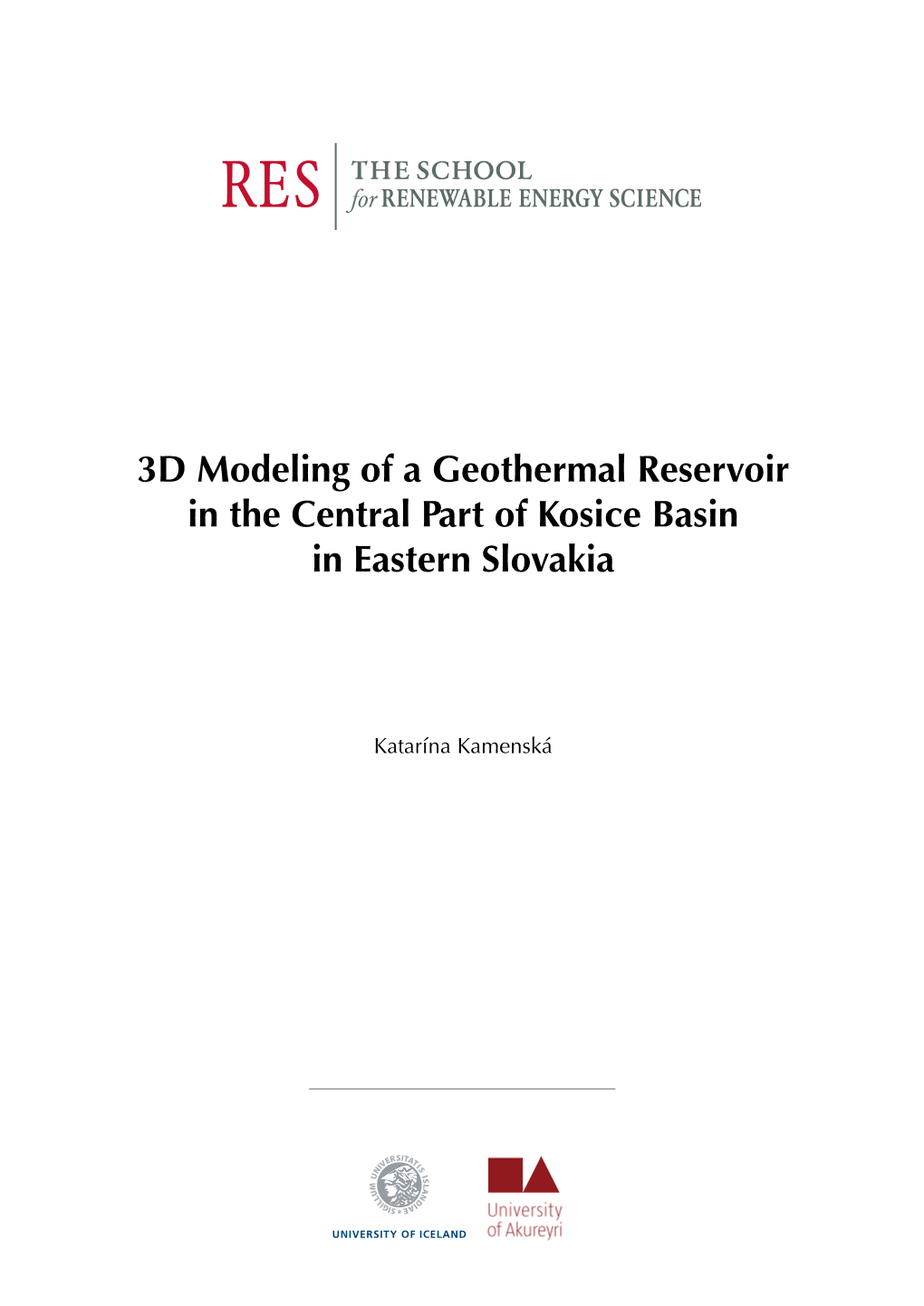 3D Modeling of a Geothermal Reservoir in the Central Part of Kosice Basin in Eastern Slovakia