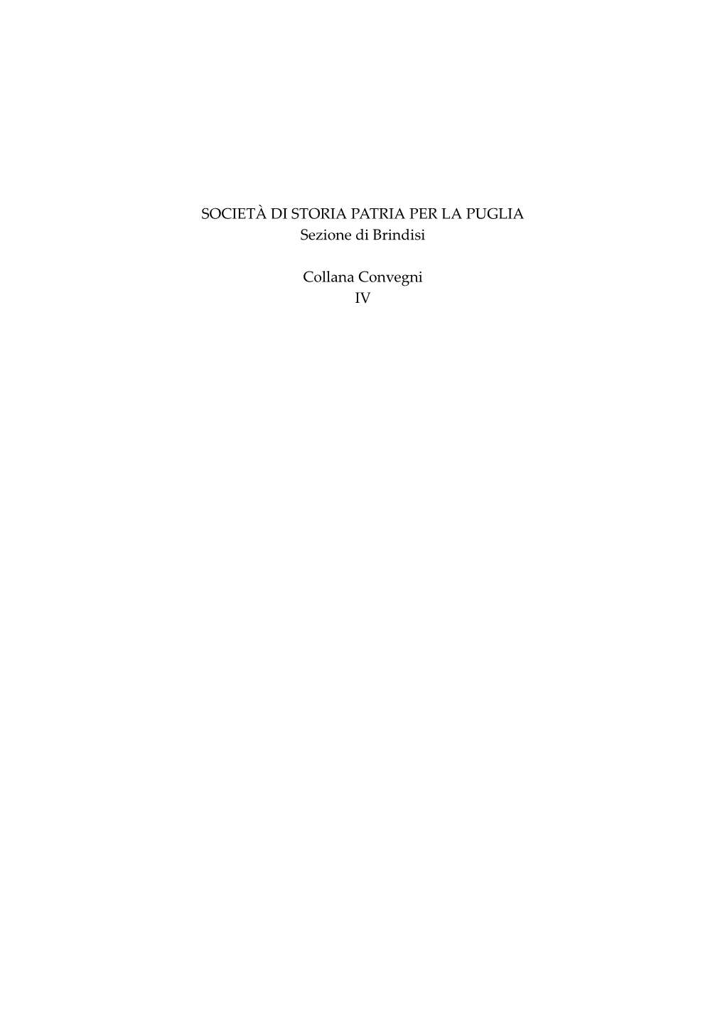 SOCIETÀ DI STORIA PATRIA PER LA PUGLIA Sezione Di Brindisi Collana