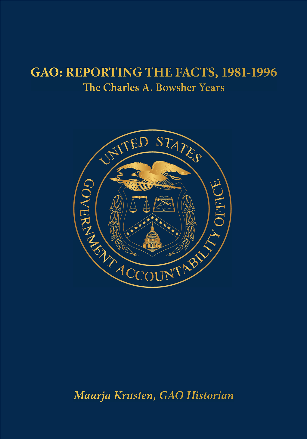 GAO: Reporting the Facts, 1981-1996, the Charles A. Bowsher Years