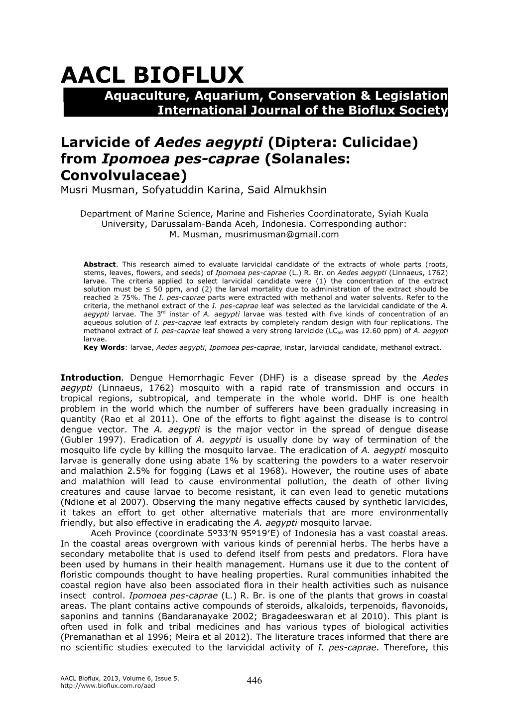 Larvicide of Aedes Aegypti (Diptera: Culicidae) from Ipomoea Pes-Caprae (Solanales: Convolvulaceae) Musri Musman, Sofyatuddin Karina, Said Almukhsin