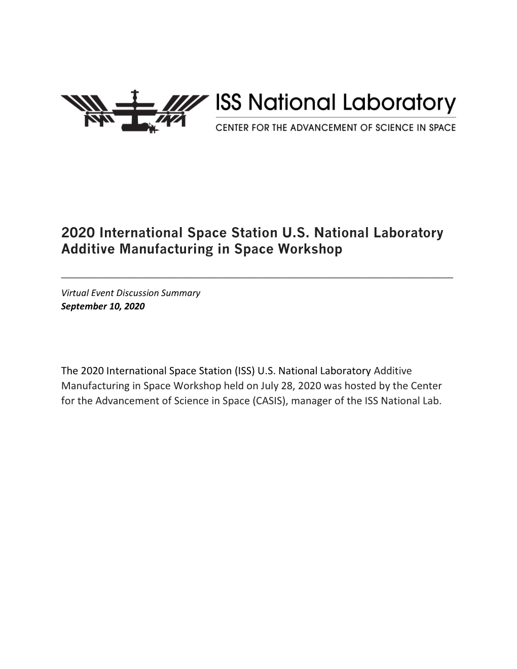 2020 International Space Station U.S. National Laboratory Additive Manufacturing in Space Workshop ______Virtual Event Discussion Summary September 10, 2020