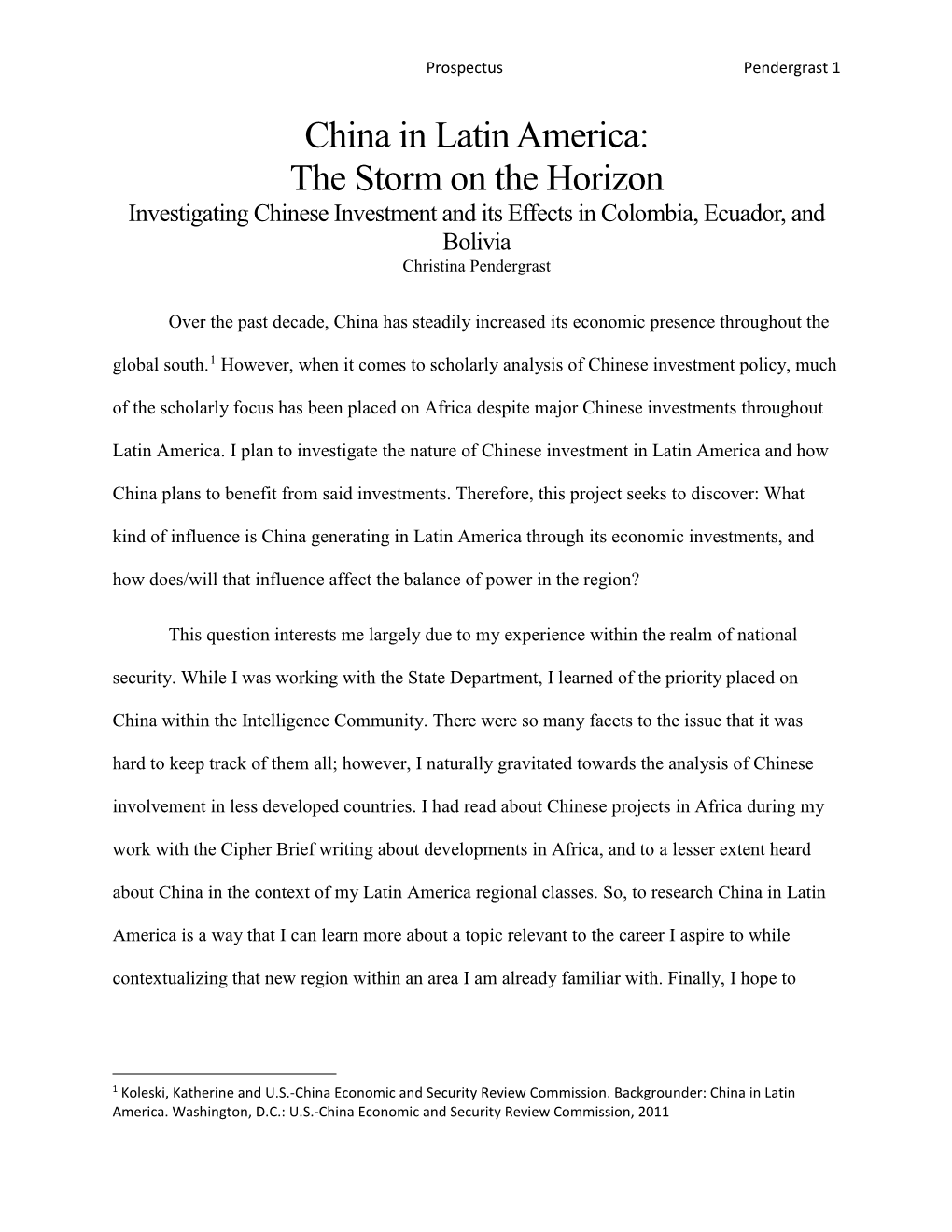 China in Latin America: the Storm on the Horizon Investigating Chinese Investment and Its Effects in Colombia, Ecuador, and Bolivia Christina Pendergrast