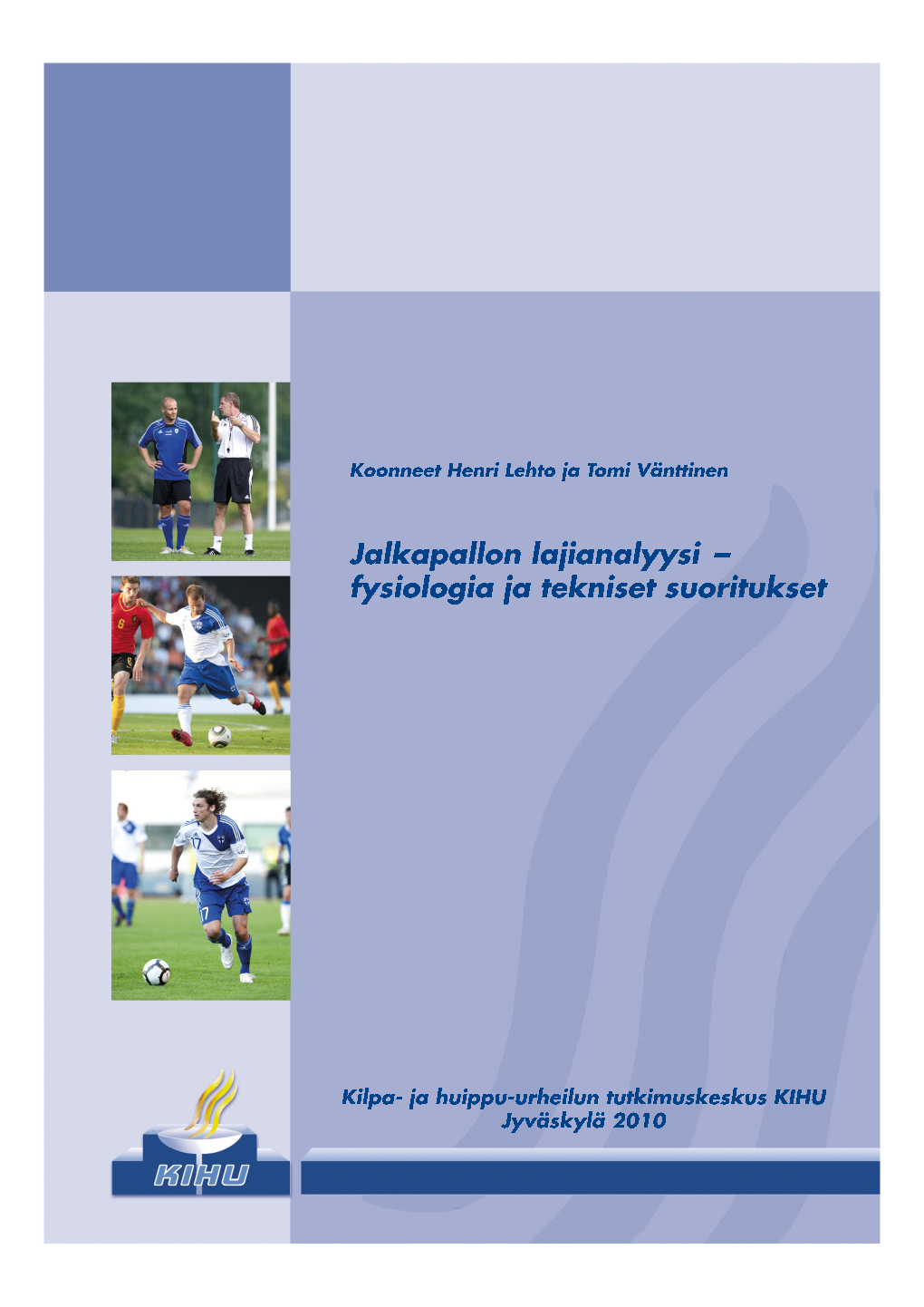Jalkapallon Lajianalyysi – Fysiologia Ja Tekniset Suoritukset