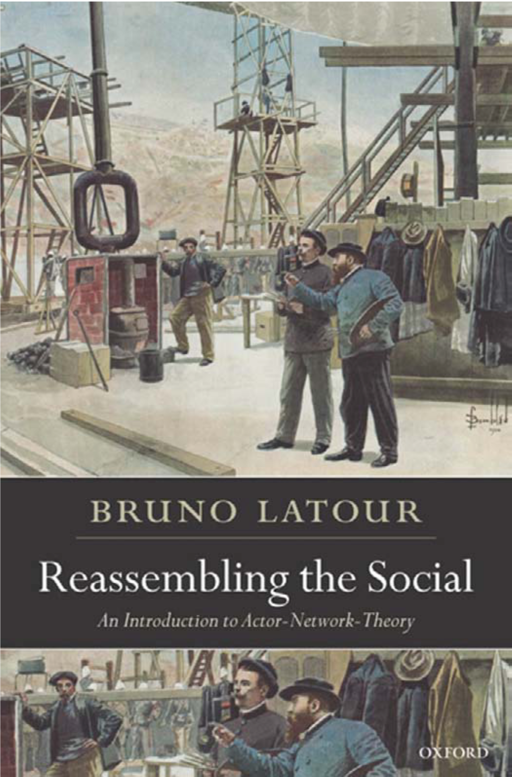 REASSEMBLING the SOCIAL the Clarendon Lectures in Management Studies Are Jointly Organised by Oxford University Press and the Saı¨D Business School