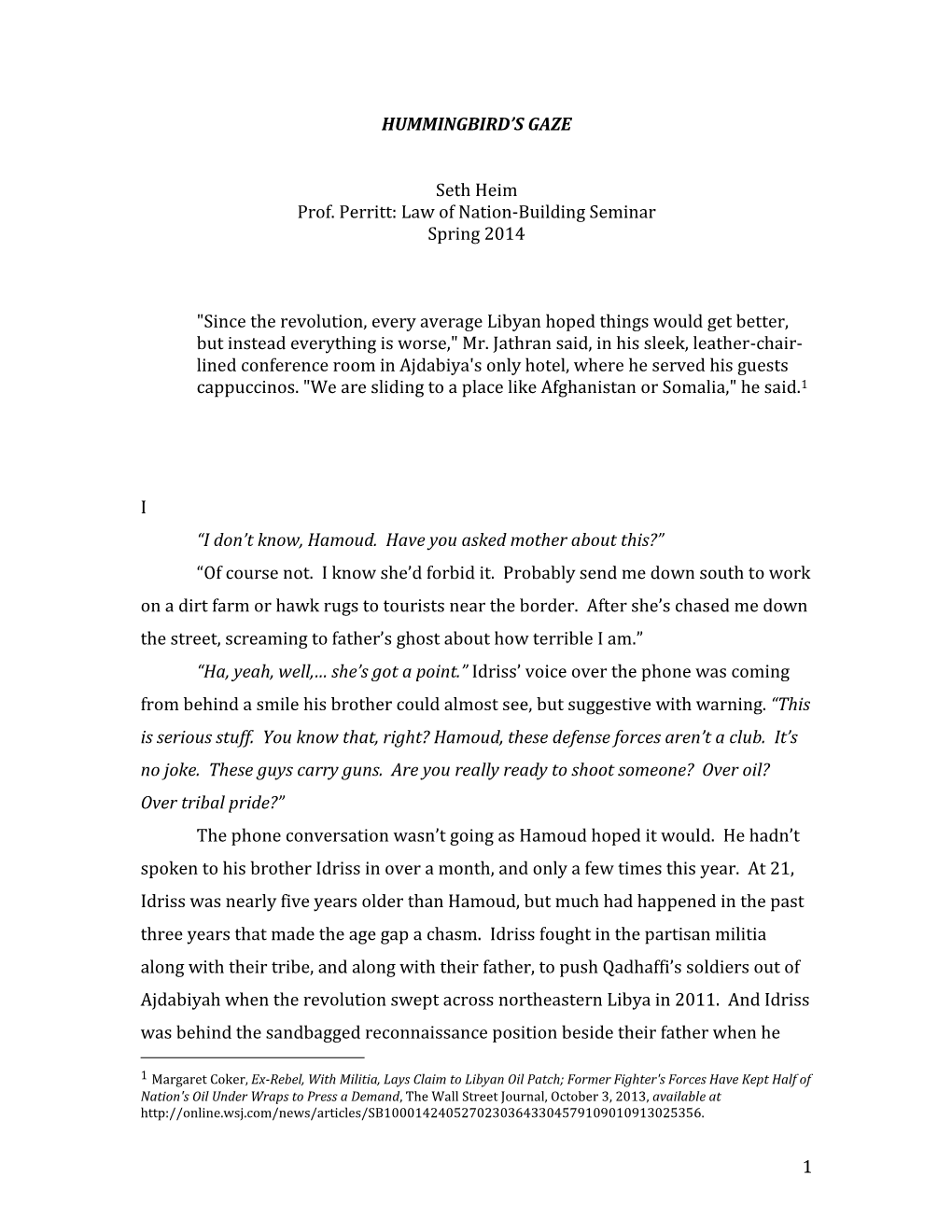 1 HUMMINGBIRD's GAZE Seth Heim Prof. Perritt: Law of Nation-Building Seminar Spring 2014 