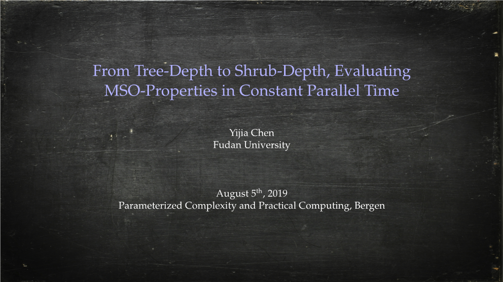 From Tree-Depth to Shrub-Depth, Evaluating MSO-Properties in Constant Parallel Time
