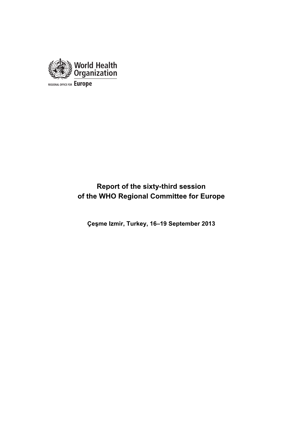 Report of the Sixty-Third Session of the WHO Regional Committee for Europe