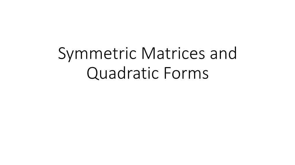 Symmetric Matrices and Quadratic Forms Quadratic Form