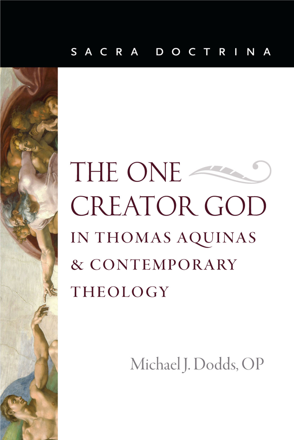 The One Creator God in Thomas Aquinas and Contemporary Theology / Michael J Dodds, OP