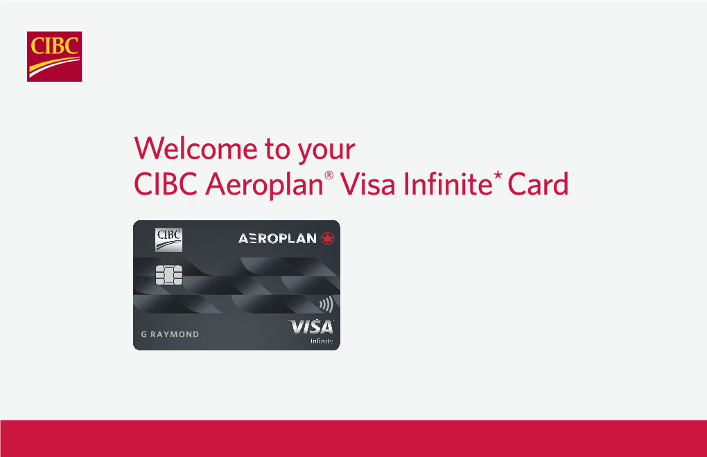 Welcome to Your CIBC Aeroplan Visa Infinte Card