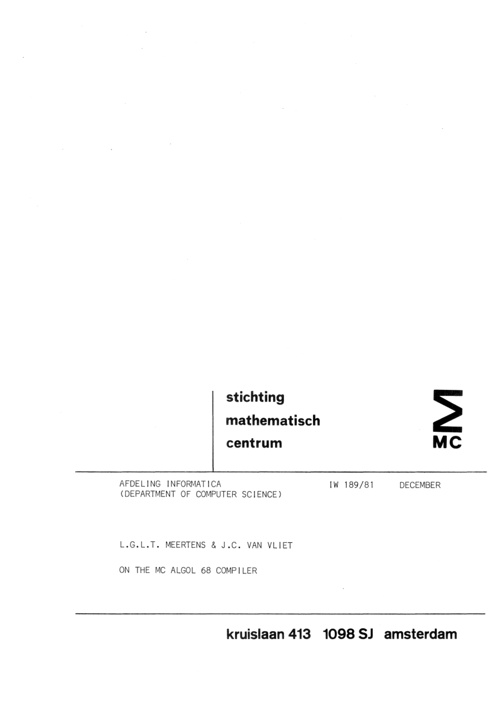 Stichting Mathematisch Centrum Kruislaan 413 1098 SJ Amsterdam