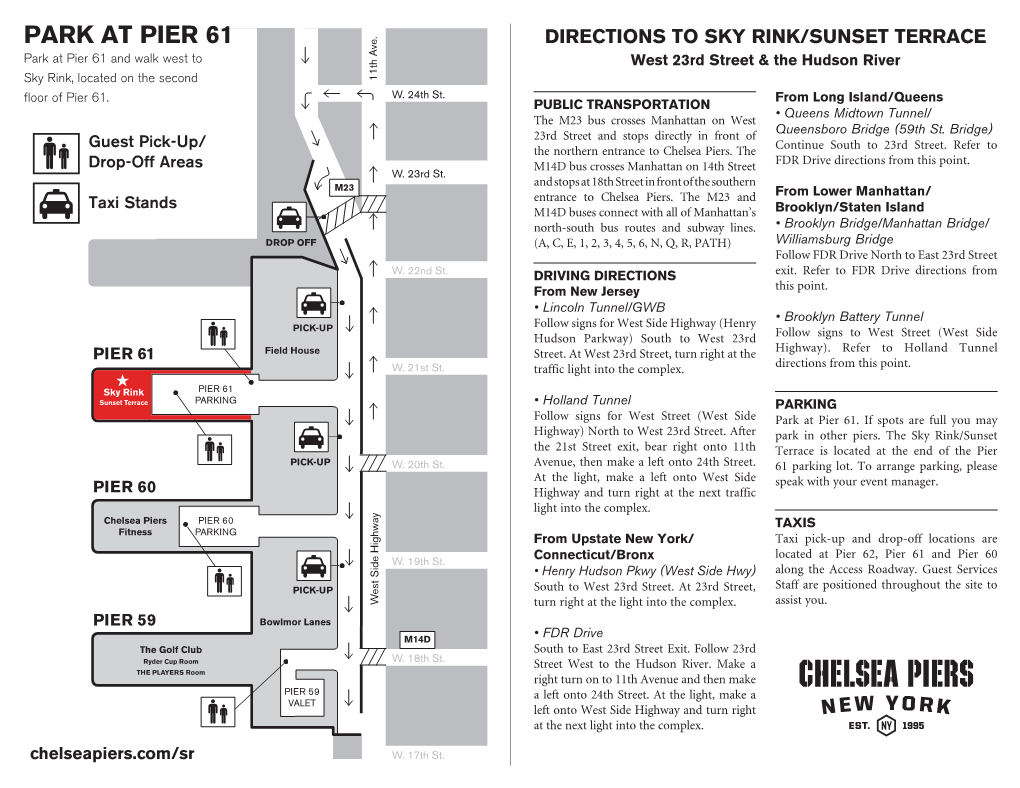 PARK at PIER 61 VALET DIRECTIONS to SKY RINK/SUNSET TERRACE Park at Pier 61 and Walk West to West 23Rd Street & the Hudson River