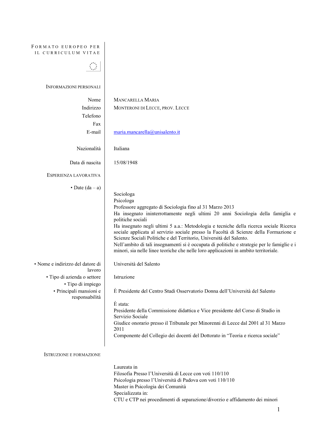 Indirizzo MONTERONI DI LECCE, PROV. LECCE Telefono Fax E-Mail Maria.Mancarella@Unisalento.It Nazionalità Italiana Data D