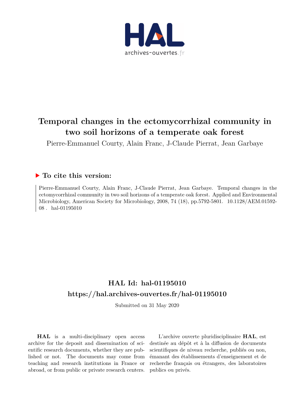 Temporal Changes in the Ectomycorrhizal Community in Two Soil Horizons of a Temperate Oak Forest Pierre-Emmanuel Courty, Alain Franc, J-Claude Pierrat, Jean Garbaye