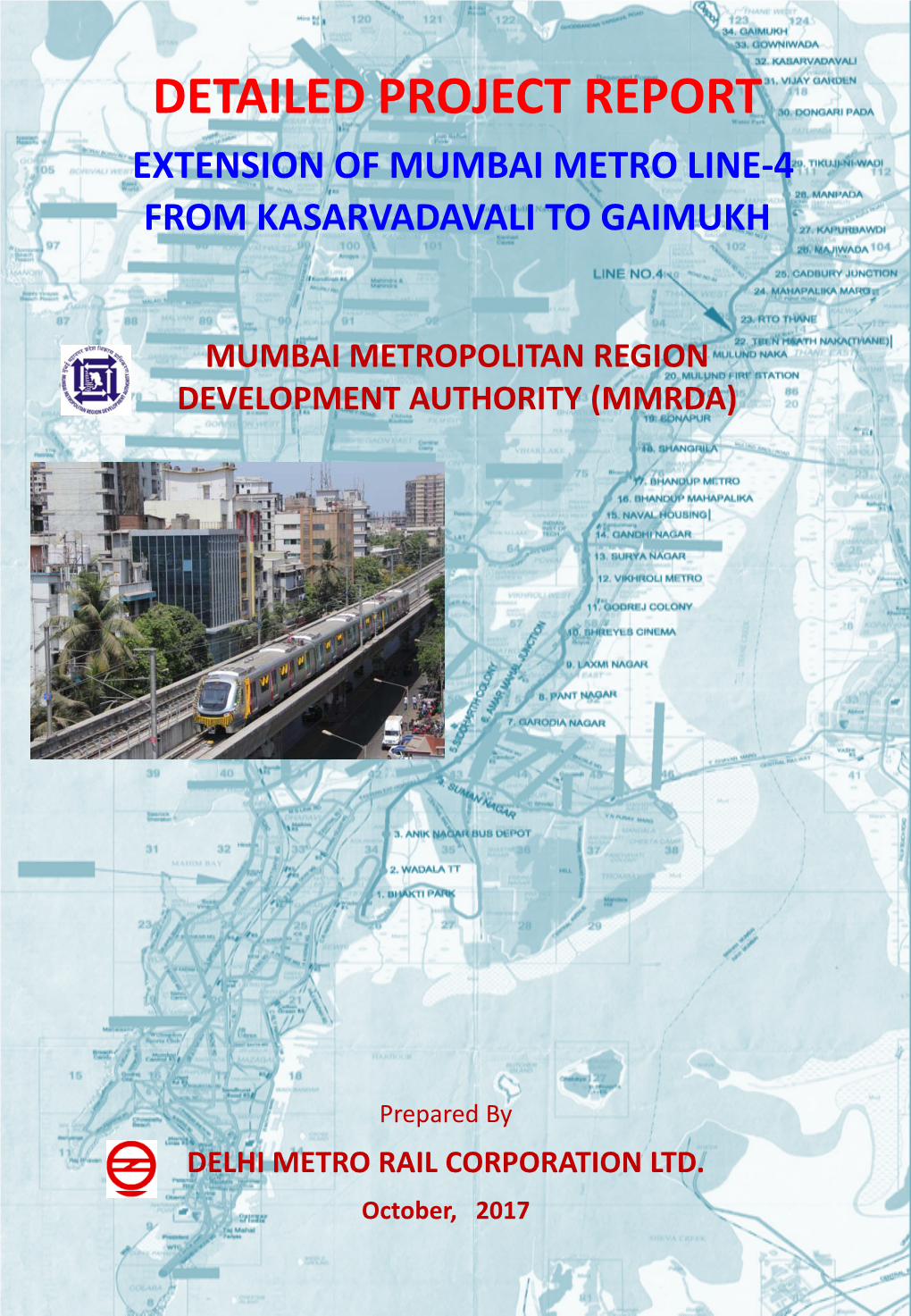 Detailed Project Report Extension of Mumbai Metro Line-4 from Kasarvadavali to Gaimukh