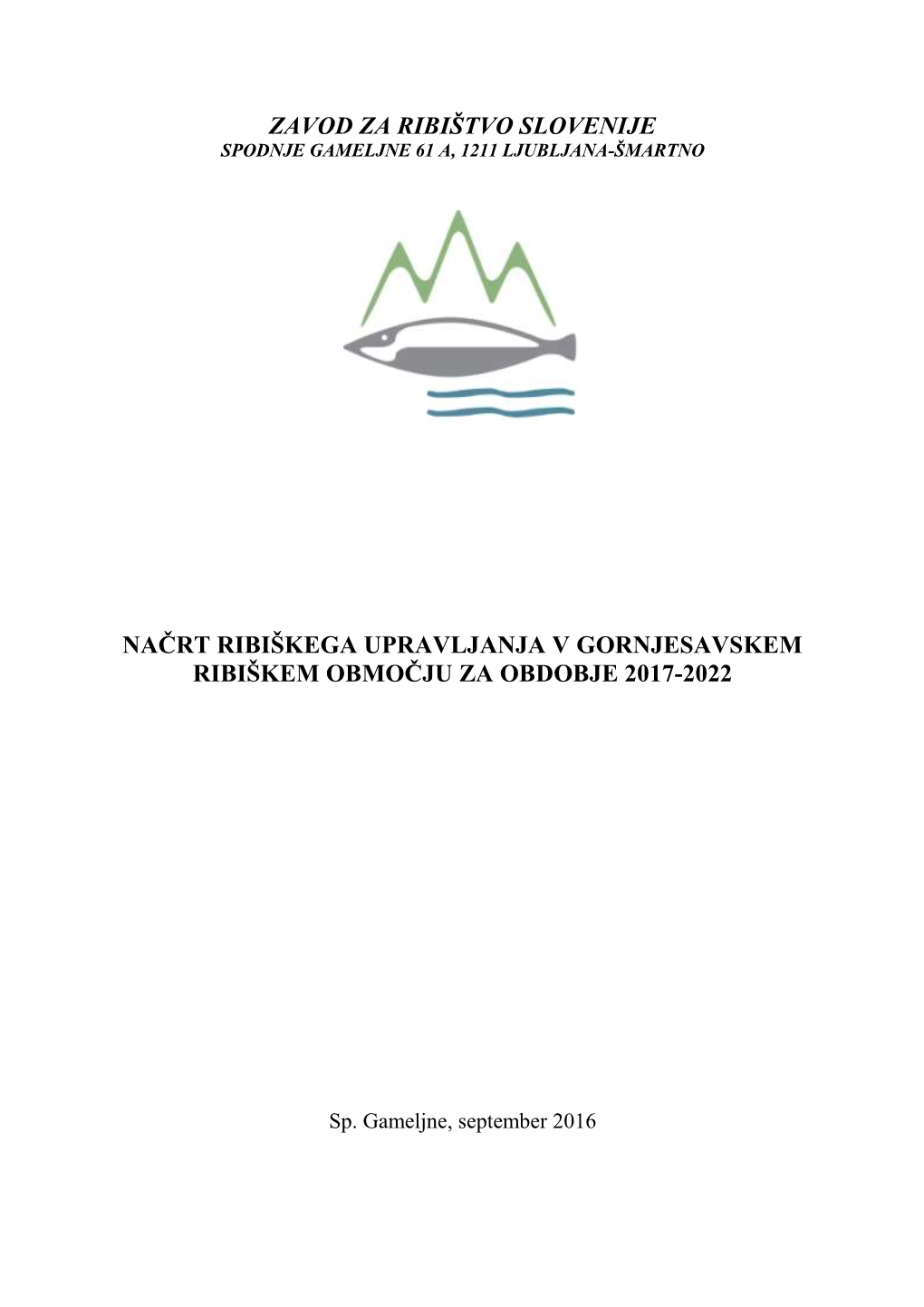 Načrt Ribiškega Upravljanja V Gornjesavskem Ribiškem Območju Za Obdobje 2017-2022